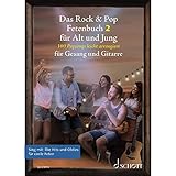 Das Rock & Pop Fetenbuch 2 für Alt und Jung: 100 weitere Popsongs leicht arrangiert für Gesang und Gitarre. Band 2. Gesang und Gitarre. Liederbuch. (Liederbücher für Alt und Jung, Band 2)