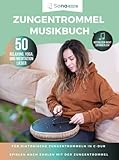 Zungentrommel Musikbuch - 50 Relaxing, Yoga, und Meditation Lieder - Notenlesen nicht erforderlich: Für diatonische Zungentrommeln in C-Dur mit 8 / 11 ... - Spielen nach Zahlen mit der Zungentrommel