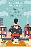 Frau Komachi empfiehlt ein Buch: Der weltweite Bestseller aus Japan