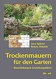 Trockenmauern für den Garten: Bauanleitungen und Gestaltungsideen von Jana Spitzer (5. Juni 2009) Broschiert