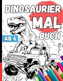 Dinosaurier Malbuch Ab 6: Saurier Ausmalbuch Kinder I +25 Dino Motive Ausmalen I Malheft Für Dinosaurier Fans (Incl. Pdf Download) (Dinosaurier Aktivitätsbücher für Kleine Abenteurer)