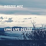 Long Live Deezee