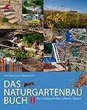 Das Naturgartenbau-Buch Band 2: Nachhaltig denken, planen, bauen